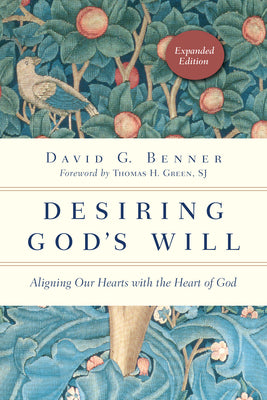 Desiring God's Will: Aligning Our Hearts with the Heart of God