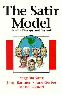 The Satir Model: Family Therapy and Beyond