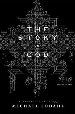 The Story of God: A Narrative Theology