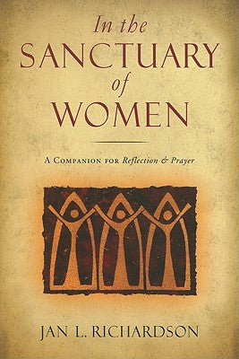 In the Sanctuary of Women: A Companion for Reflection and Prayer