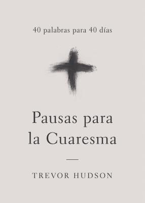 Pausas para la Cuaresma: 40 palabras para 40 días