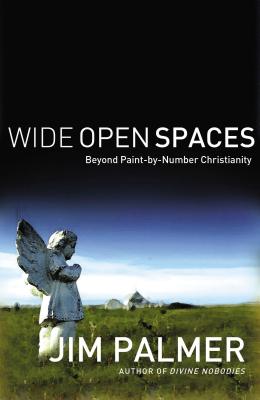 Wide Open Spaces: Beyond Paint-By-Number Christianity