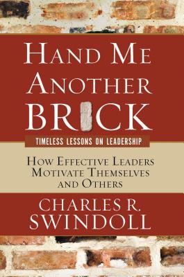 Hand Me Another Brick: Timeless Lessons on Leadership