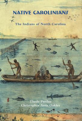 Native Carolinians: The Indians of North Carolina