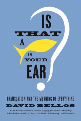 Is That a Fish in Your Ear?: Translation and the Meaning of Everything