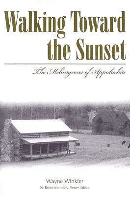 Walking Toward the Sunset: The Melungeons of Appalachia