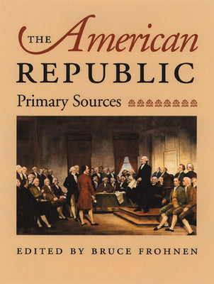 The American Republic: Primary Sources