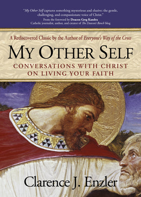 My Other Self: Conversations with Christ on Living Your Faith