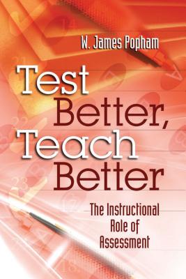 Test Better, Teach Better: The Instructional Role of Assessment