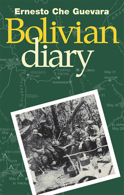 The Bolivian Diary of Ernesto Che Guevara