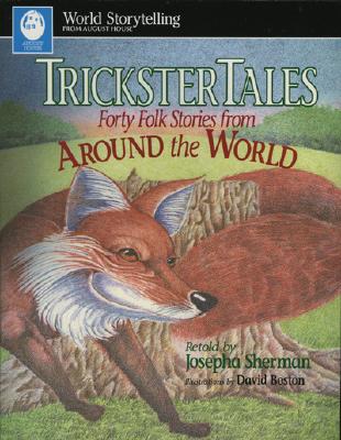 Trickster Tales: Forty Folk Stories from Around the World