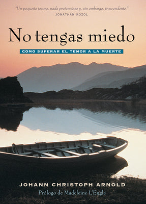 No Tengas Miedo: Como Superar El Temor a la Muerte