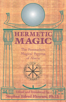 Hermetic Magic: The Postmodern Magical Papyrus of Abaris