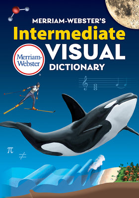 Merriam-Webster's Intermediate Visual Dictionary