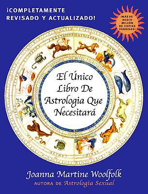 El Unico Libro de Astrologia Que Necesitara