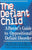 The Defiant Child: A Parent's Guide to Oppositional Defiant Disorder