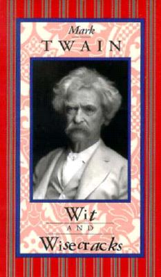 Mark Twain: Wit & Wisecracks