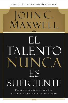 El Talento Nunca Es Suficiente: Descubre Las Elecciones Que Te Llevarán Más Allá de Tu Talento