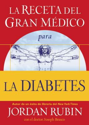 La Receta del Gran Médico Para La Diabetes