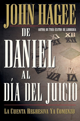 de Daniel Al Día del Juicio = From Daniel to Doomsday