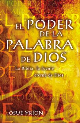 El Poder de la Palabra de Dios: La Biblia, La Fuente Eterna de Dios