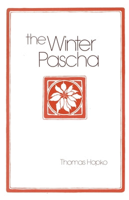 The Winter Pascha: Readings for the Christmas-Epiphany Season