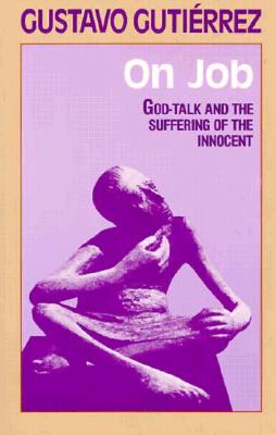 On Job: God-Talk and the Suffering of the Innocent