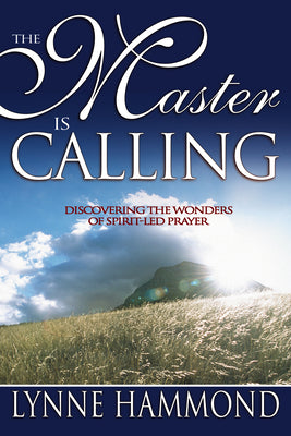 Master Is Calling: Discovering the Wonders of Spirit-Led Prayer