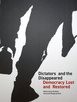 Dictators and the Disappeared: Democracy Lost and Restored