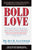 Bold Love