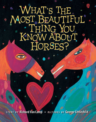 What's the Most Beautiful Thing You Know about Horses?