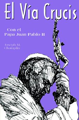 El Via Crucis: Con El Papa Juan Pablo II