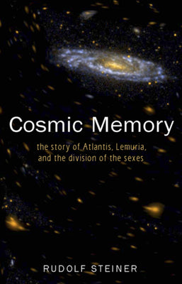 Cosmic Memory: The Story of Atlantis, Lemuria, and the Division of the Sexes (Cw 11)