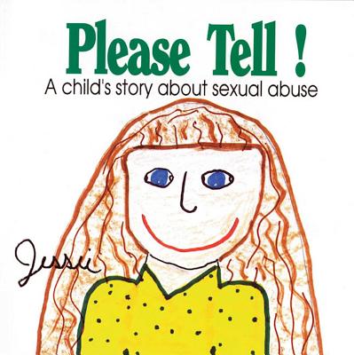 Please Tell: A Child's Story about Sexual Abuse