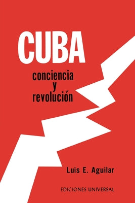 Cuba: CONCIENCIA Y REVOLUCIÓN. El proceso de una reflexión sobre el problema cubano,