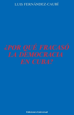 ¿Por Qué Fracasó La Democracia En Cuba?,