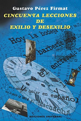 Cincuenta Lecciones de Exilio y Desexilio