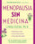 Menopausia Sin Medicina: Menopause Without Medicine, Spanish-Language Edition