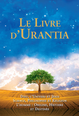 Le Livre d'Urantia: Dieu, l'Univers Et Jésus Science, Philosophie Et Religion l'Homme: Origine, Historie Et Destinee