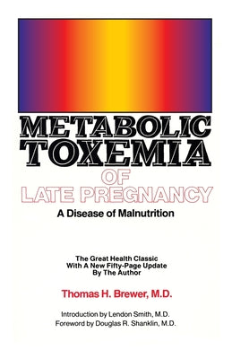 Metabolic Toxemia of Late Pregnancy: A Disease of Malnutrition