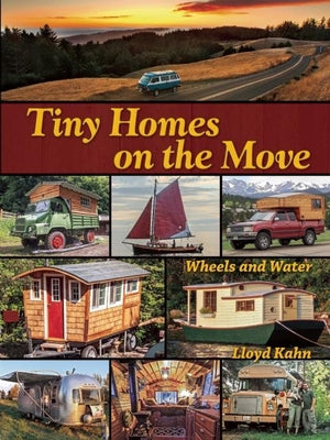 Tiny Homes on the Move: Wheels and Water