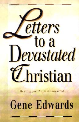 Letters to a Devastated Christian: Healing for the Brokenhearted