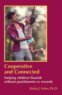 Cooperative and Connected: Helping children flourish without punishments or rewards