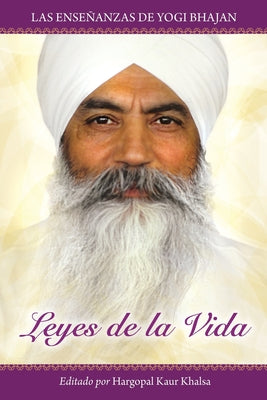 Leyes de la Vida: Las enseñanzas de Yogi Bhajan