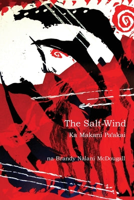 The Salt-Wind: Ka Makani Pa'Akai