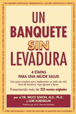 Un Banquete Sin Levadura: 4 Etapas Para Una Mejor Salud