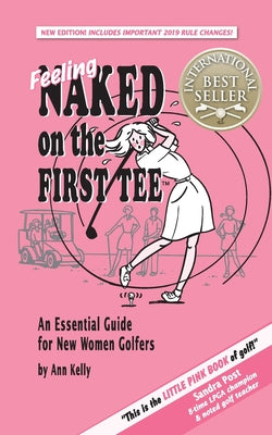 Feeling Naked on the First Tee: An Essential Guide for New Women Golfers