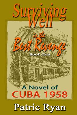 Surviving Well Is The Best Revenge: Cuba: 1958