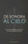 De Sonora al Cielo: Biografía del Excelentísimo Sr. Vicario General de la Arquidiócesis de Hermosillo, Sonora Pbro. Don Ignacio de la Torr