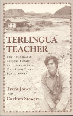 Terlingua Teacher: The Remarkable Lessons Taught and Learned in a One-room Texas Schoolhouse.